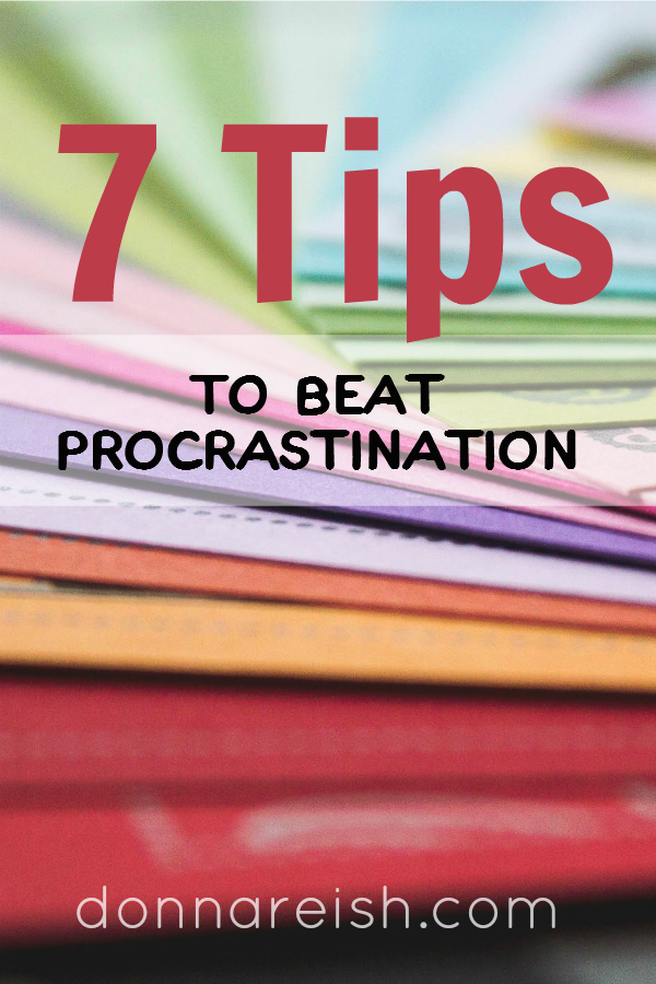 Productivity Training: 7 Tips To Beat Procrastination (Video & Outline) |  Donna Reish