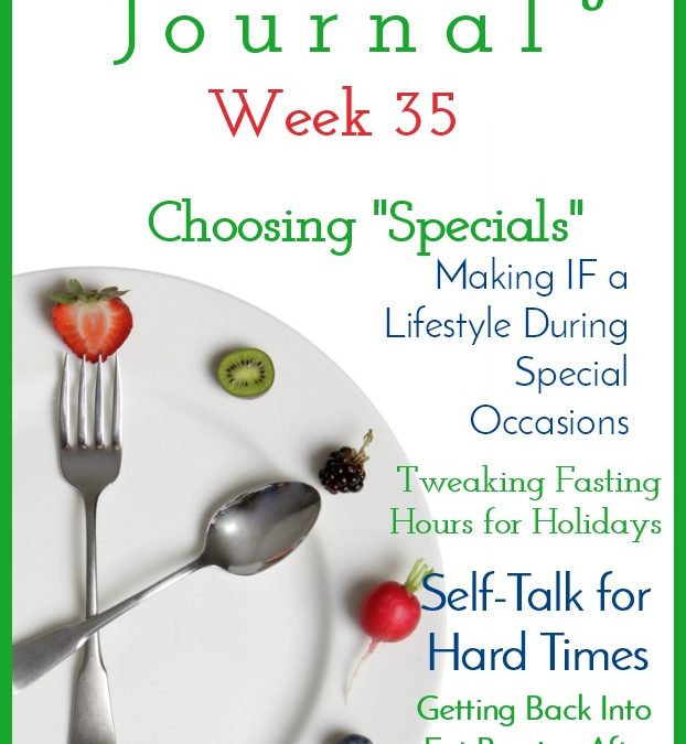 Intermittent Fasting Journal – Week 35