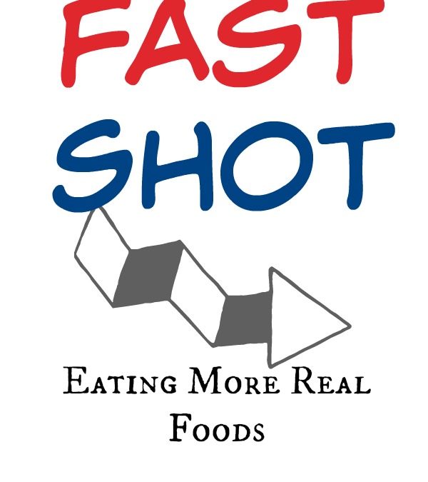 Fast Shot: Eating More Real Foods