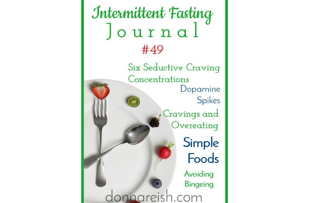 Intermittent Fasting Journal #49 – Six Seductive Craving Concentrations