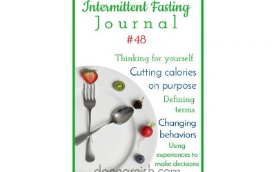 Intermittent Fasting Journal #48 – 15 Clues That You Believe Calories Matter