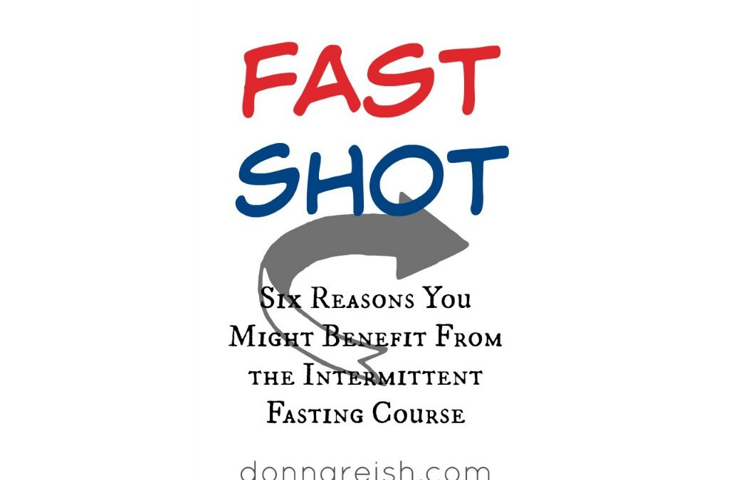 Six Reasons You Might Benefit From the Intermittent Fasting Course (Fast Shot)