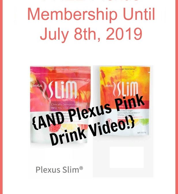 Free Plexus Membership Until July 8th, 2019 AND Plexus Pink Drink Video!